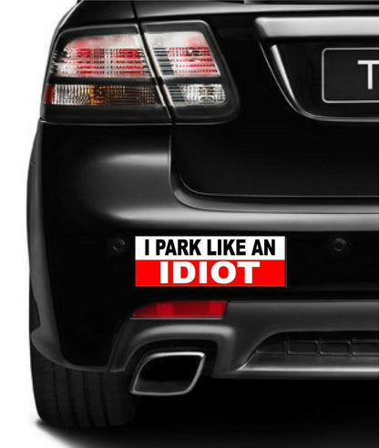 Set of 4 prank magnetic bumper stickers magnets I PARK LIKE AN IDIOT SO GAY