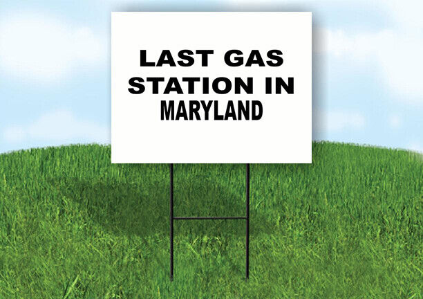 MARYLAND LAST GAS 18 in x 24 in Yard Sign Road Sign with Stand