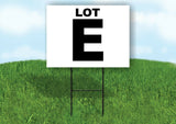 LOT E BLACK WHITE Yard Sign with Stand LAWN SIGN