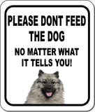 PLEASE DONT FEED THE DOG Keeshonden Aluminum Composite Sign