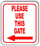 Please use this gate Left Arrow Aluminum Composite Sign