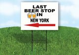 NEW YORK LAST BEER STOP LEFT ARROW Yard Sign w Stand LAWN SIGN Single