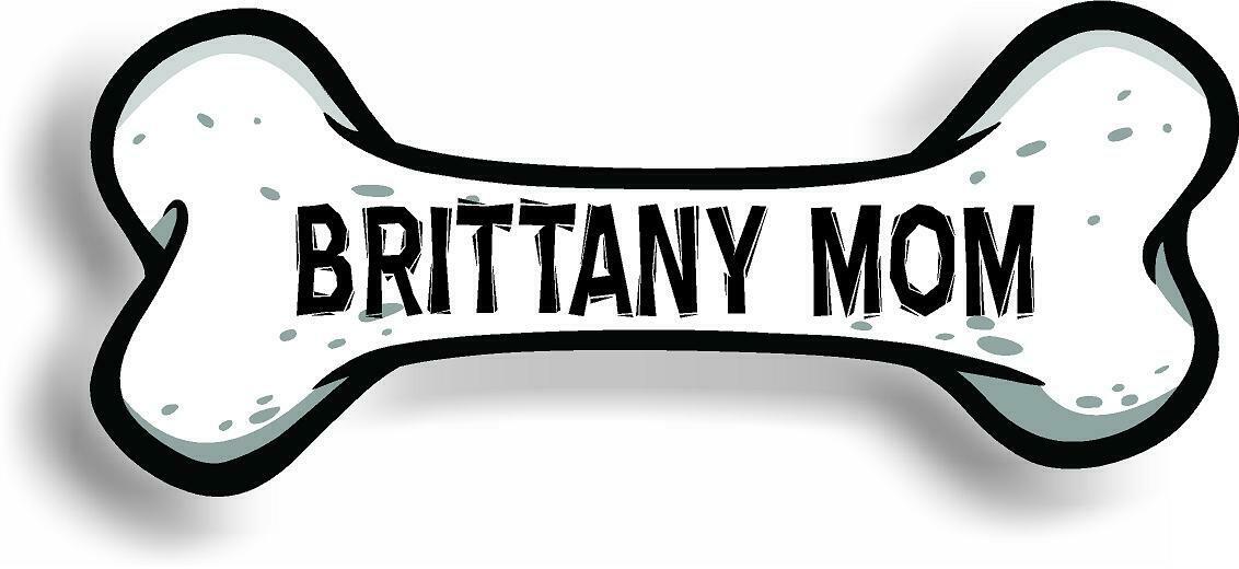 Dog Mom Brittany Bone Car Magnet Bumper Sticker 3"x7"