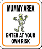 MUMMY AREA ENTER AT YOUR OWN RISK ORANGE Metal Aluminum Composite Sign