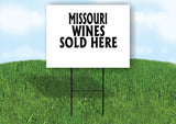 MISSOURI WINES SOLD HERE 18 in x 24 in Yard Sign Road Sign with Stand