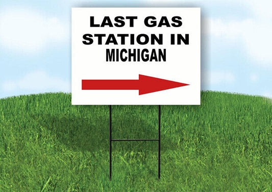 MICHIGAN LAST GAS STATION RIGHT ARROW Yard Sign w Stand LAWN SIGN Single
