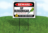 BEWARE OF Budgerigar BIRD NOT RESPONSIBLE Plastic Yard Sign ROAD SIGN with Stand