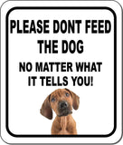 PLEASE DONT FEED THE DOG Rhodesian Ridgeback Metal Aluminum Composite Sign