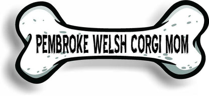 Dog Mom Pembroke Welsh Corgi Bone Car Magnet Bumper Sticker 3"x7"