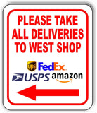 Please Take All Deliveries To West Shop Left arrow Aluminum composite sign