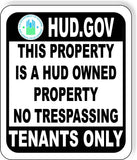HUD OWNED PROPERTY NO TRESPASSING Metal Aluminum composite sign