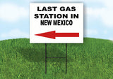 NEW MEXICO LAST GAS STATION LEFT ARROW Yard Sign w Stand LAWN SIGN Single