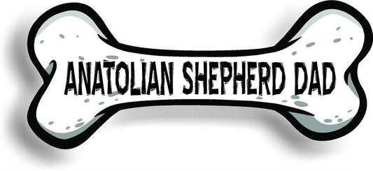 Dog Dad Anatolian Shepherd Bone Car Magnet Bumper Sticker 3"x7"