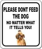 PLEASE DONT FEED THE DOG Brussels Griffon Metal Aluminum Composite Sign