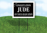 JUDE CONGRATULATIONS GRADUATE 18 in x 24 in Yard Sign Road Sign with Stand