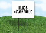 ILLINOIS  NOTARY PUBLIC 18 in x 24 in Yard Sign Road Sign with Stand