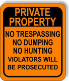 PRIVATE PROPERTY NO TRESPASSING NO DUMPING NO HUNTING  Aluminum composite sign