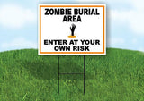 ZOMBIE BURIAL AREA ENTER AT YOUR OWN RISK  Yard Sign Road with Stand LAWN SIGN