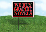 WE BUY GRAPHIC NOVELS RED BLACK Yard Sign with Stand LAWN SIGN