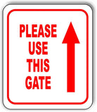 Please use this gate Up Arrow Aluminum Composite Sign