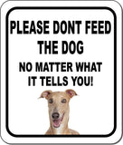 PLEASE DONT FEED THE DOG Greyhound Aluminum Composite Sign