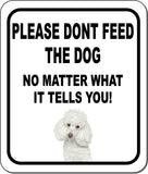 PLEASE DONT FEED THE DOG Poodle Metal Aluminum Composite Sign