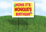 MONIQUE'S HONK ITS BIRTHDAY 18 in x 24 in Yard Sign Road Sign with Stand