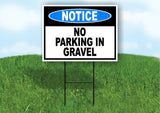 NOTICE NO PARKING IN GRAVEL Yard Sign Road with Stand LAWN POSTER