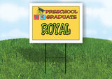 ROYAL PRESCHOOL GRADUATE 18 in x 24 in Yard Sign Road Sign with Stand