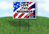 POLITICAL LOVE TY NEIGHBOR Yard Sign Road with Stand LAWN SIGN