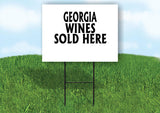 GEORGIA WINES SOLD HERE 18 in x 24 in Yard Sign Road Sign with Stand
