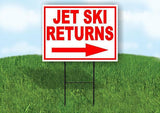 JET SKI RETURNS RIGHT ARROW RED Yard Sign Road w Stand LAWN SIGN Single sided