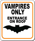 VAMPIRES ONLY ENTRANCE ON ROOF W BAT Metal Aluminum Composite Sign