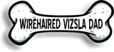 Dog Dad Wirehaired Vizsla Bone Car Magnet Bumper Sticker 3"x7"