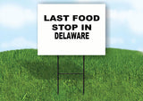 DELAWARE LAST FOOD STOP 18 in x 24 in Yard Sign Road Sign with Stand