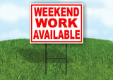 WEEKEND WORK AVAILABLE RED WHITE Yard Sign Road with Stand LAWN SIGN