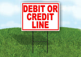Debit Or Credit LINE RED Yard Sign Road with Stand LAWN SIGN