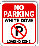 no parking White Dove symbol LOADING ZON Aluminum composite sign