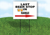 HAWAII LAST BEER STOP RIGHT ARROW Yard Sign w Stand LAWN SIGN Single