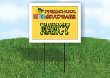 NANCY PRESCHOOL GRADUATE 18 in x 24 in Yard Sign Road Sign with Stand