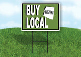 BUY LOCAL ARIZONA GREEN Yard Sign with Stand LAWN SIGN