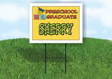 SHERRY PRESCHOOL GRADUATE 18 in x 24 in Yard Sign Road Sign with Stand