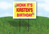 KIRSTEN'S HONK ITS BIRTHDAY 18 in x 24 in Yard Sign Road Sign with Stand