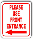 Please use front entrance Left Arrow Aluminum Composite Sign
