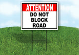 ATTENTION DO NOT BLOCK ROAD BLACK RED Yard Sign Road with Stand LAWN SIGN