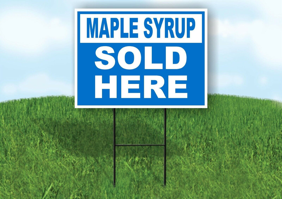 MAPLE SYRUP SOLD HERE BLUE Yard Sign with Stand LAWN SIGN