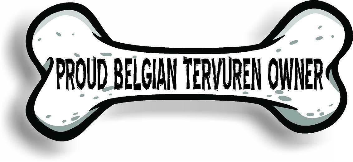 Proud Belgian Tervuren Owner Bone Car Magnet Bumper Sticker 3"x7"