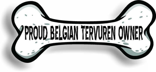 Proud Belgian Tervuren Owner Bone Car Magnet Bumper Sticker 3"x7"