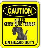 CAUTION KILLER KERRY BLUE TERRIER ON GUARD DUTY Metal Aluminum Composite Sign