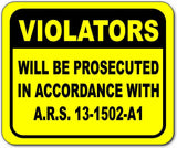 VIOLATORS WILL BE PROSECUTED IN ACCORDANCE WITH A.R.S.  Aluminum composite sign